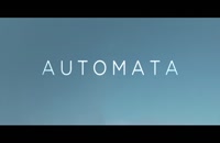تریلر فیلم روبات های یاغی Automata 2014 سانسور شده