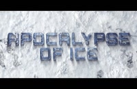 تریلر فیلم آخرالزمان یخی Apocalypse of Ice 2020 سانسور شده