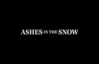 تریلر فیلم خاکستر در برف Ashes in the Snow 2018 سانسور شده