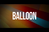تریلر فیلم بالون Ballon 2018