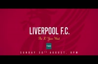 تریلرمستند لیورپول: سی سال انتظار Liverpool FC: The 30 Year Wait 2020