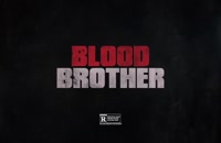 تریلر فیلم برادر خونی Blood Brother 2018