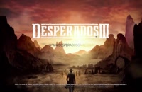 تریلر جدیدی از بازی Desperados 3 منتشر شد