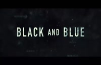 تریلر فیلم سیاه و آبی Black and Blue 2019