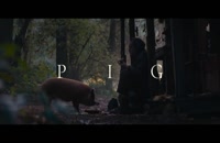 تریلر فیلم خوک Pig 2021 سانسور شده