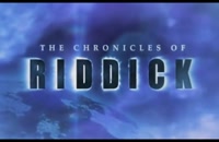 تریلر فیلم سرنوشت ریدیک The Chronicles of Riddick 2004