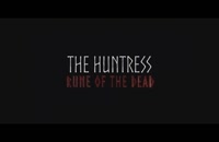تریلر فیلم شکارچی: نشان مرموز مردگان The Huntress: Rune of the Dead 2019