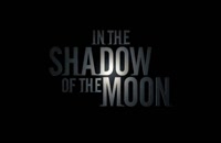 تریلر فیلم در سایه ماه In the Shadow of the Moon 2019