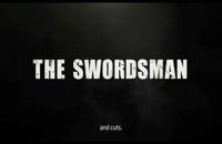 تریلر فیلم شمشیرباز The Swordsman 2020 سانسور شده