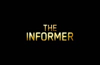 تریلر فیلم خبرچین The Informer 2019
