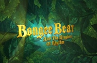 تریلر انیمیشن خرس بونجی و پادشاهی ریتم Bongee Bear and the Kingdom of Rhythm 2019