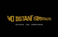تریلر فیلم دو غریبه دور از هم Two Distant Strangers 2020 سانسور شده